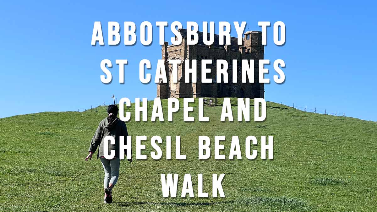 Abbotsbury to St Catherines Chapel and Chesil Beach Circular Walk