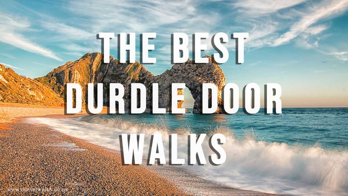 Guide to the Best Durdle Door Walks